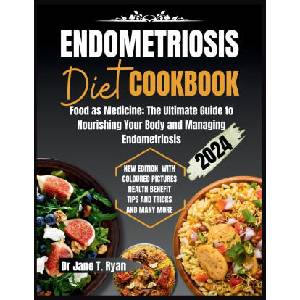 ENDOMETRIOSIS DIET COOKBOOK | Dr Jane T. Ryan (2024)