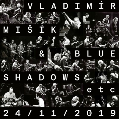 MIŠÍK VLADIMÍR - VLADIMÍR MIŠÍK+BLUE SHADOWS - 24 11 2019 VINYL