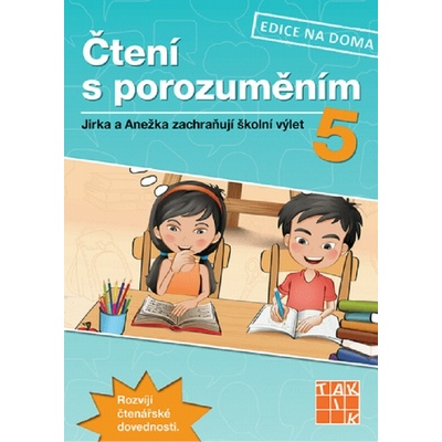 Čtení s porozuměním 5 Jirka a Anežka zachraňují školní výlet