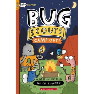 Camp Out! : A Graphix Chapters Book (Bug Scouts #2) | Mike Lowery (ISBN: 9781338726343)