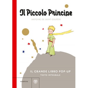 Piccolo Principe. Il grande libro pop-up | Antoine de Saint-Exupéry (ISBN: 9788830109063)