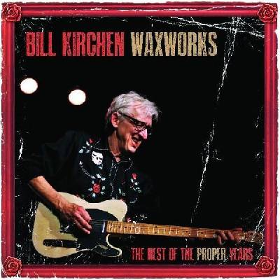 Waxworks - Bill Kirchen LP