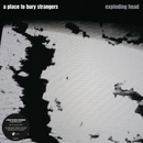 A PLACE TO BURY STRANGERS - EXPLODING HEAD - 2022 REMASTER LP