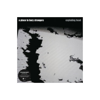 A PLACE TO BURY STRANGERS - EXPLODING HEAD - 2022 REMASTER LP