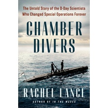 Chamber Divers The Untold Story of the D-Day Scientists Who Changed Special Operations Forever