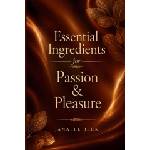Independently published Essential Ingredients for Passion & Pleasure | Janalee Beck