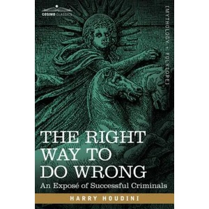 Right Way to Do Wrong | Harry, Houdini (ISBN: 9781602060784)