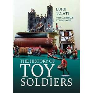 History of Toy Soldiers | Luigi, Toiati (ISBN: 9781473897298)