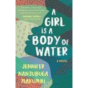 A Girl Is a Body of Water | NANSUBUGA MAKUMBI JENNIFER (ISBN: 9781951142551)