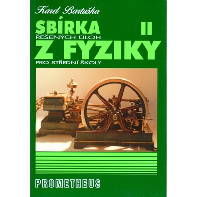 Sbírka řešených úloh z fyziky pro střední školy II. - Molekulová fyzika a termika, Mechanické kmitání a vlnění - Karel Bartuška