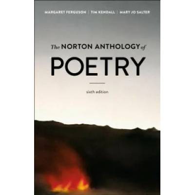 Norton Anthology of Poetry | Margaret Ferguson, Tim Kendall, Mary Jo Salter