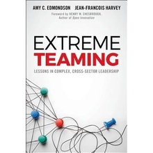 Extreme Teaming, Lessons in Complex, Cross-Sector Leadership Emerald Publishing Limited