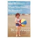 Why Be Happy When You Could Be Normal? - Jeanette Winterson EN
