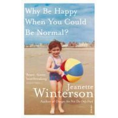 Why Be Happy When You Could Be Normal? - Jeanette Winterson EN