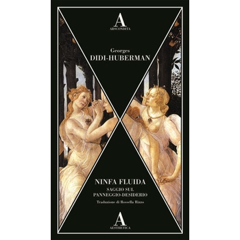Ninfa fluida. Saggio sul panneggio-desiderio | Georges Didi-Huberman