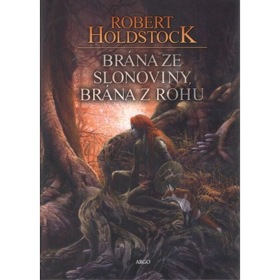 Brána ze slonoviny, brána z rohu - Robert Holdstock