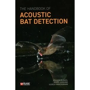 Handbook of Acoustic Bat Detection | Volker Runkel, Guido Gerding, Ulrich Marckmann (ISBN: 9781784272203)