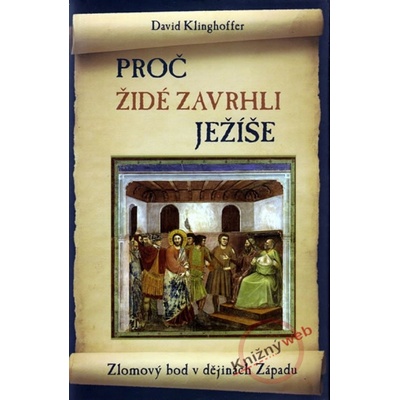 Proč Židé zavrhli Ježíše - David Klinghoffer