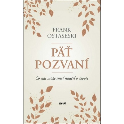 Päť pozvaní - Ostaseski Frank