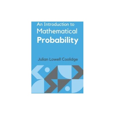 An Introduction to Mathematical Probability | Julian Lowell Coolidge