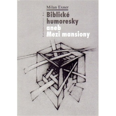 Biblické humoresky aneb Mezi mansiony - Milan Exner