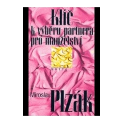 Klíč k výběru partnera pro manželství