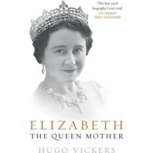 Elizabeth, the Queen Mother | Hugo Vickers (2006)