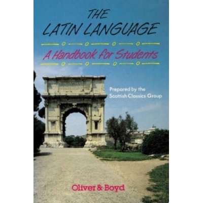 Latin Language Handbook for Students Handbook for Students Scottish Classics Group