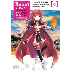 Bofuri: I Don't Want to Get Hurt, so I'll Max Out My Defense. , Vol. 6 (manga) | Yuumikan (ISBN: 9781975369132)