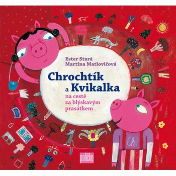 Chrochtík a Kvikalka