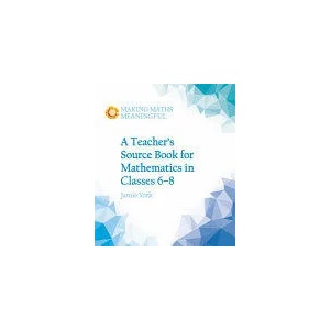 Teacher's Source Book for Mathematics in Classes 6 to 8 (ISBN: 9781782503187)