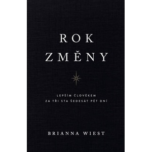 Rok změny - Lepším člověkem za tři sta šedesát pět dní | Brianna Wiest (2024)
