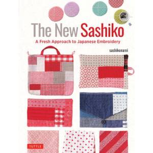 The New Sashiko: A Fresh Approach to Japanese Embroidery (ISBN: 9784805317914)