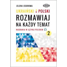 UKRAIŃSKI-POLSKI. Rozmawiaj na każdy temat 2