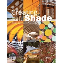 Creating Shade: Design, Construction, Technol... - Chris van Uffelen