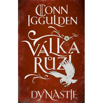 Válka růží 3 Dynastie - Conn Iggulden