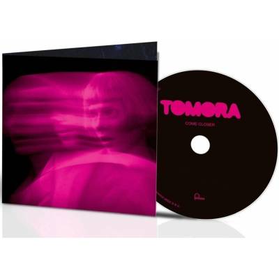 Tomora: Come Closer CD