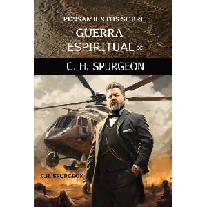 Pensamientos sobre Guerra Espiritual de C. H. Spurgeon | Charles H. Spurgeon (ISBN: 9781951372484)