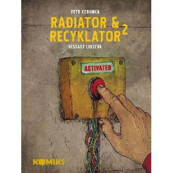Radiator a Recyklator 2 - Restart lidstva (Petr Korunka)