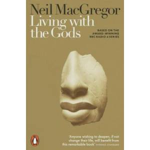 Living with the Gods | Neil MacGregor (ISBN: 9780141986258)