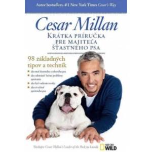 Krátka príručka pre majiteľa šťastného psa | Cesar Millan (ISBN: 9788089311552)