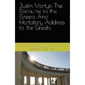 Justin Martyr | Justin Martyr, M. Dods, A. M Overett (ISBN: 9781643733548)