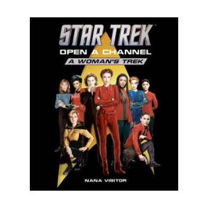 STAR TREK OPEN A CHANNEL A WOMANS TREK (ISBN: 9798886633016)