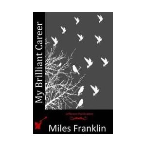 My Brilliant Career | Miles Franklin (ISBN: 9781514296035)