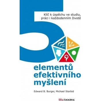 5 elementů efektivního myšlení - Edward Burger, Michael Starbird
