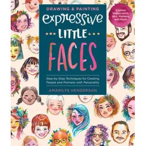 Drawing and Painting Expressive Little Faces | Henderson, Amarilys (ISBN: 9781631598654)