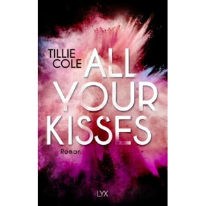 All Your Kisses | Tillie Cole, Silvia Gleißner (ISBN: 9783736311916)