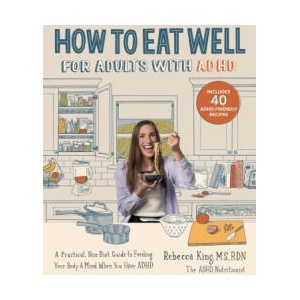 How to Eat Well for Adults with ADHD (ISBN: 9780760392089)