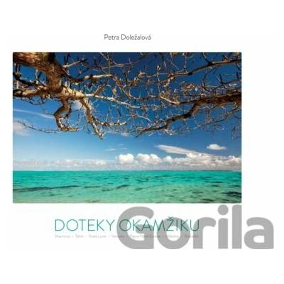 Doteky okamžiku (Mauricius - Tahiti - Svatá Lucie - Vanuatu - Papua Nová Guinea - Maledivy - Kostarika)
