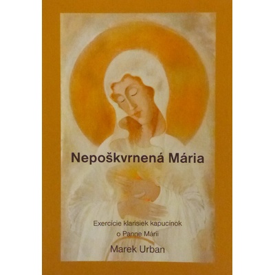 Nepoškvrnená Mária - Exercície klarisiek kapucínok o Panne Márii